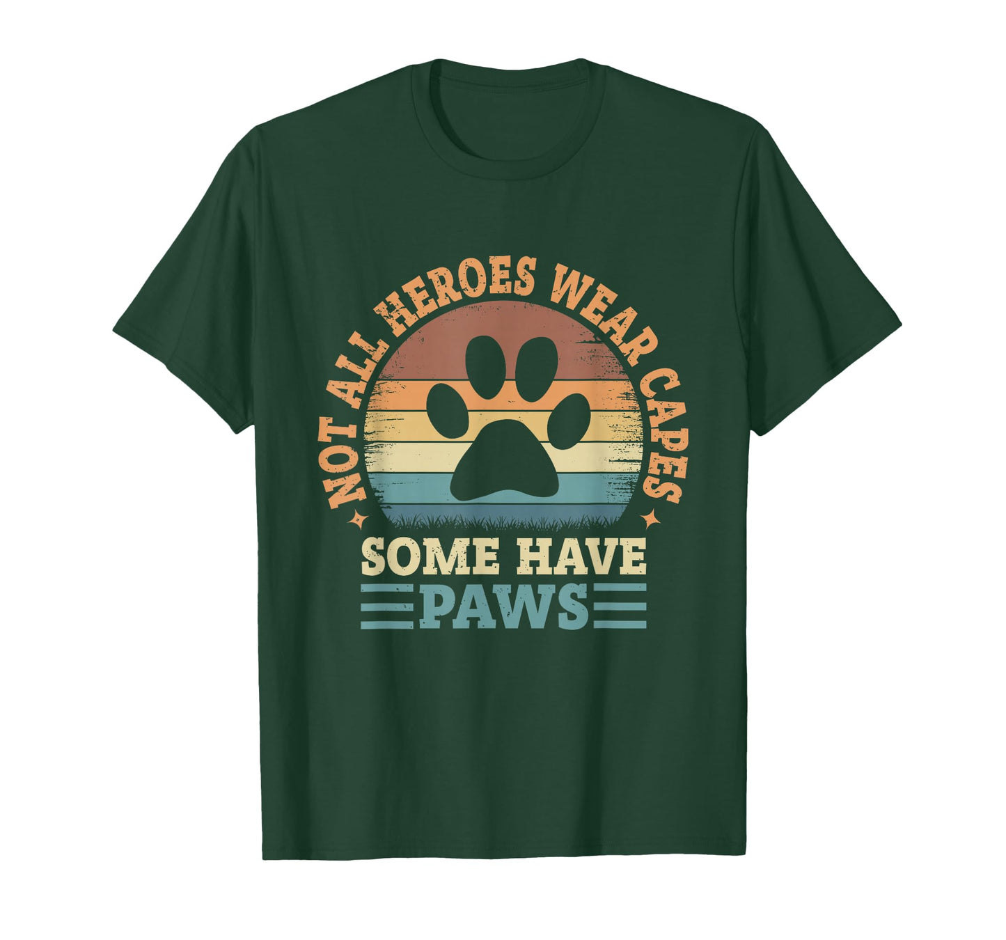 Not All Heroes Wear Capes Some Have Paws Rescue Animal Lover T-Shirt