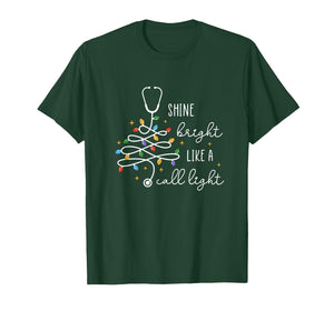 Shine Bright Like A Call Light Stethoscope Nurse Christmas T-Shirt