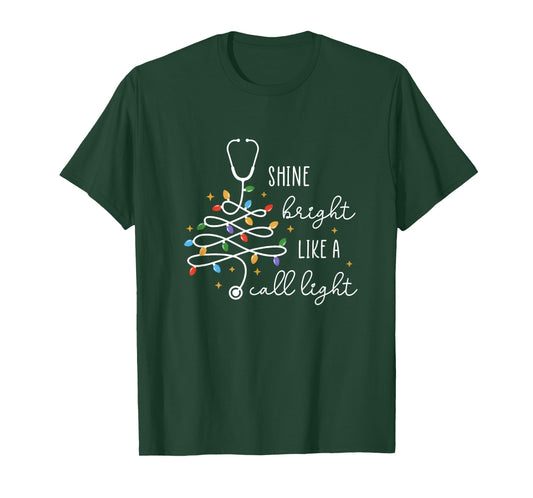 Shine Bright Like A Call Light Stethoscope Nurse Christmas T-Shirt