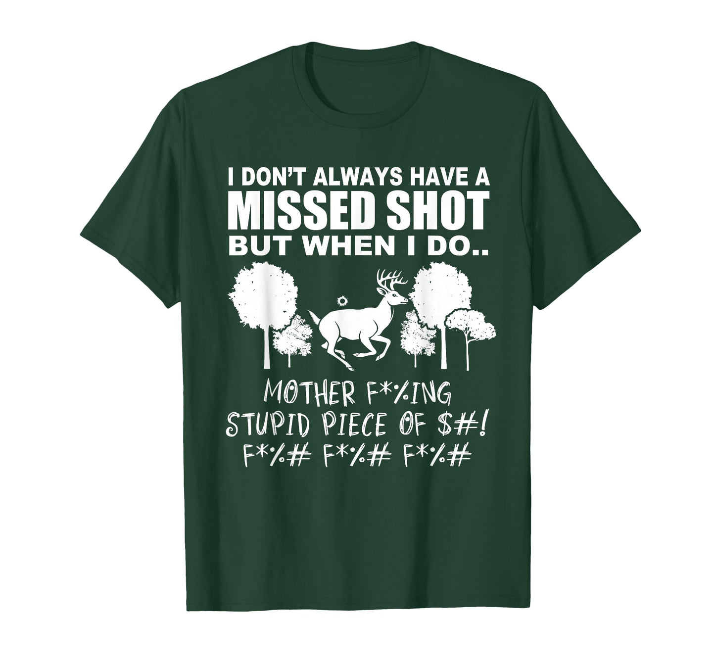 Funny Hunter I Don't Always Have a Missed Shot Deer Hunting T-Shirt