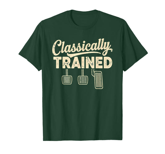 Classically Trained Manual Car Pedals Driving Humor T-Shirt