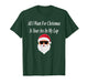 I Want Christmas Funny Naughty Dirty Raunchy Gift Adult T-Shirt