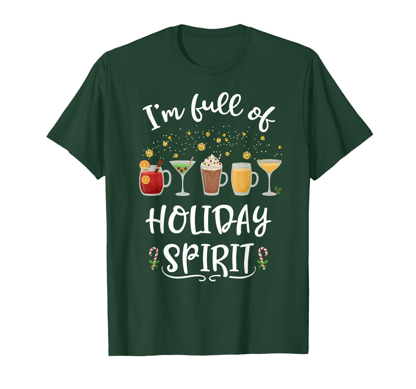 Funny I'm Full of Holiday Spirit Christmas Drinking T-Shirt
