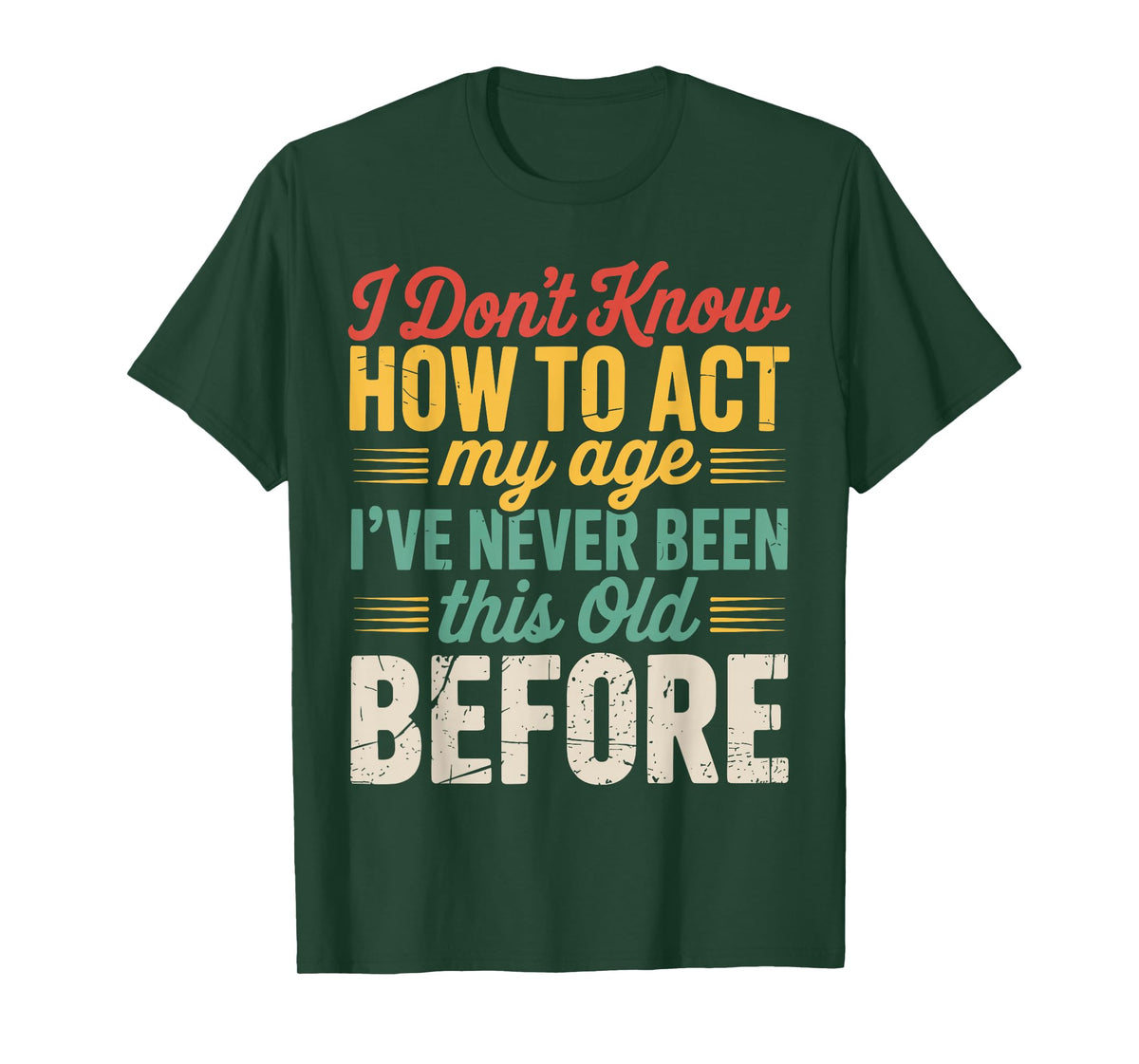 Retro Don't Know How to Act My Age Funny Old People T-Shirt
