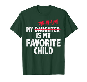 Funny My Son in Law is My Favorite Child Humor Dad Mom T-Shirt