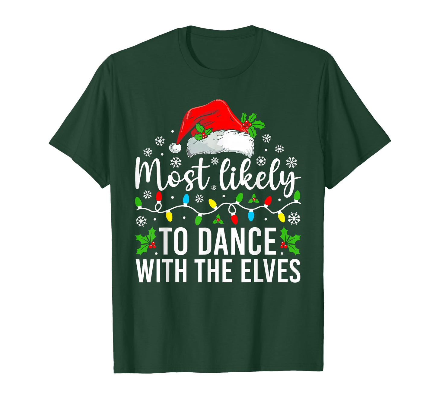 Most Likely to Dance with The Elves Christmas Family T-Shirt