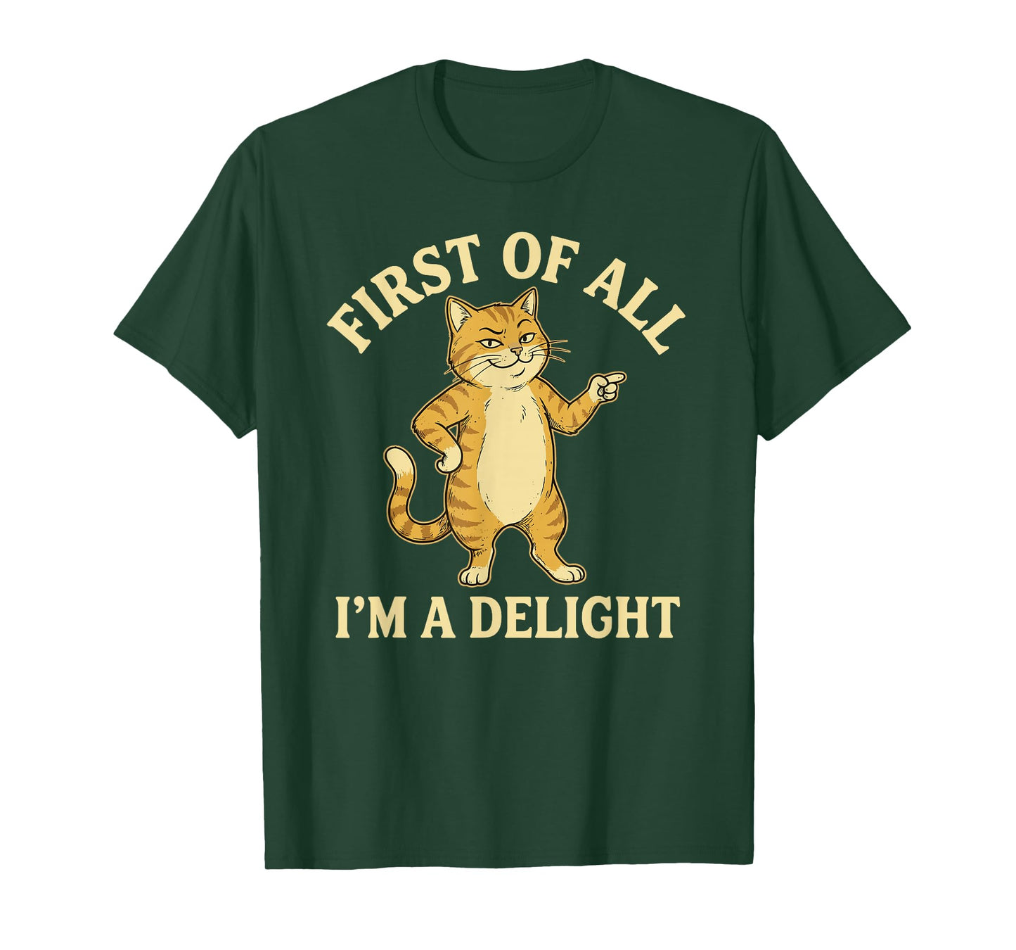 First of All I'm A Delight Funny Cat T-Shirt