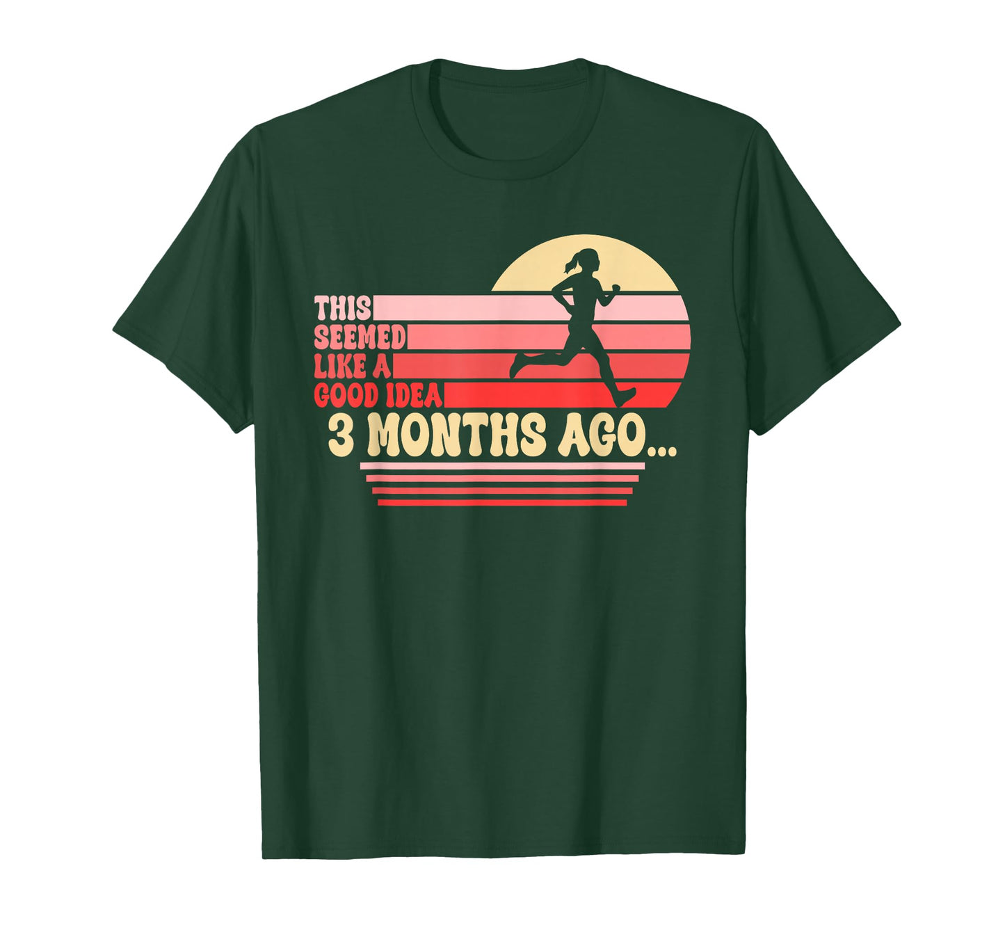 This Seemed Like A Good Idea 3 Months Ago Funny Running T-Shirt