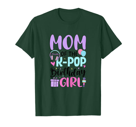 Mom of The K Pop Birthday Girl K-Pop Birthday T-Shirt