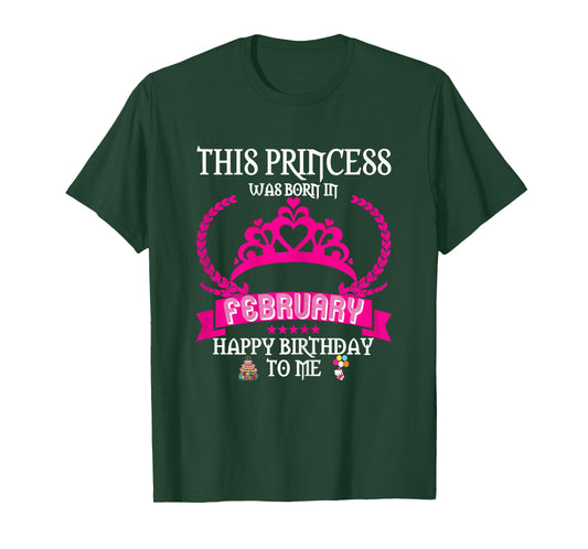 This Princess was Born in February Funny Feb Birthday Queen T-Shirt