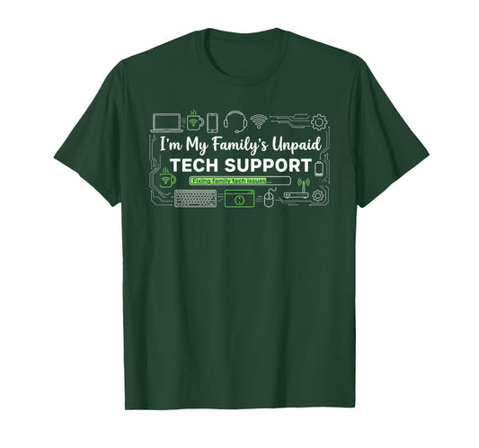 I'm My Family's unpaid tech Support Funny Geek Nerd Humor T-Shirt