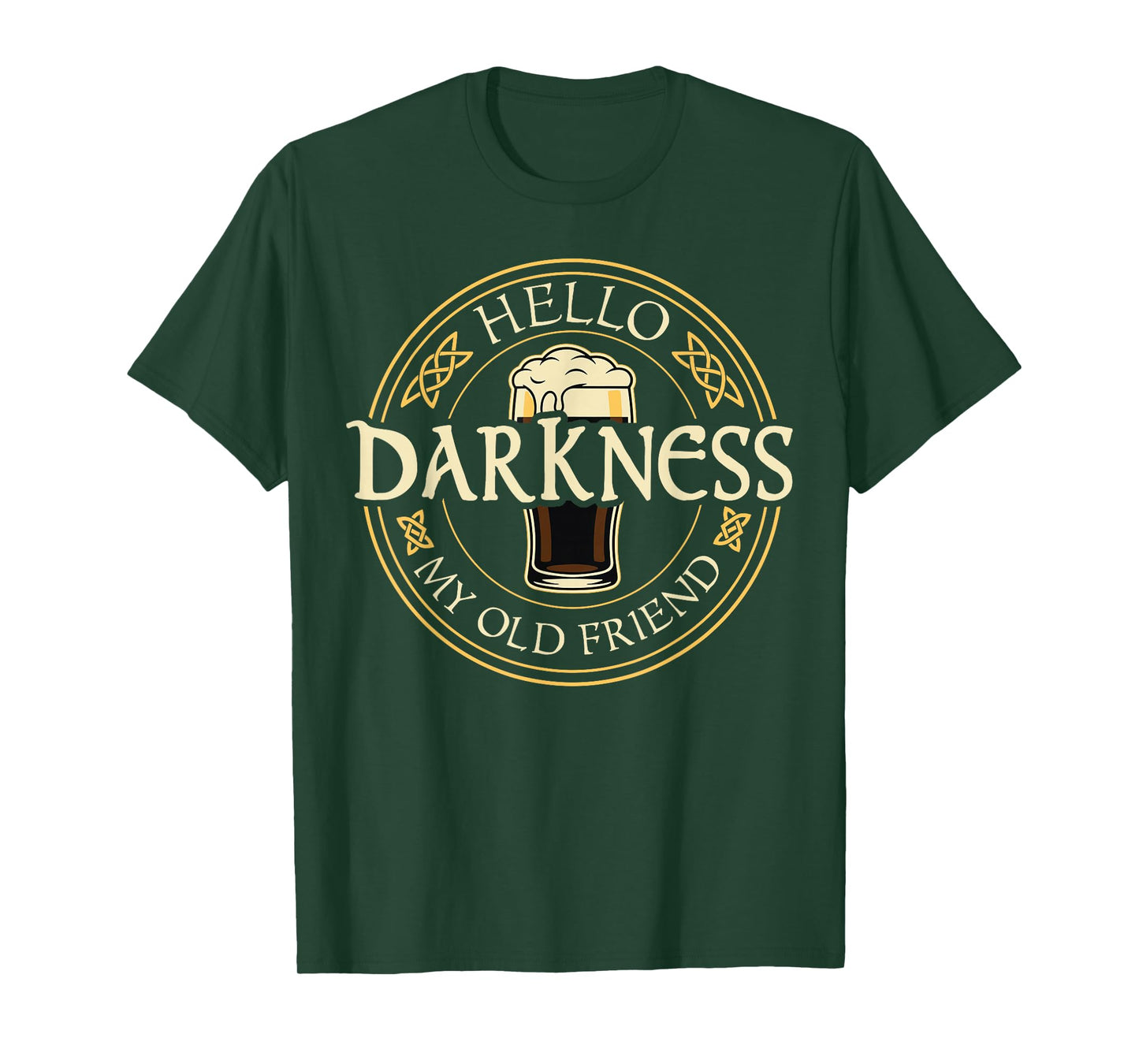 Hello Darkness My Old Friend Irish Beer St. Patrick's Day T-Shirt