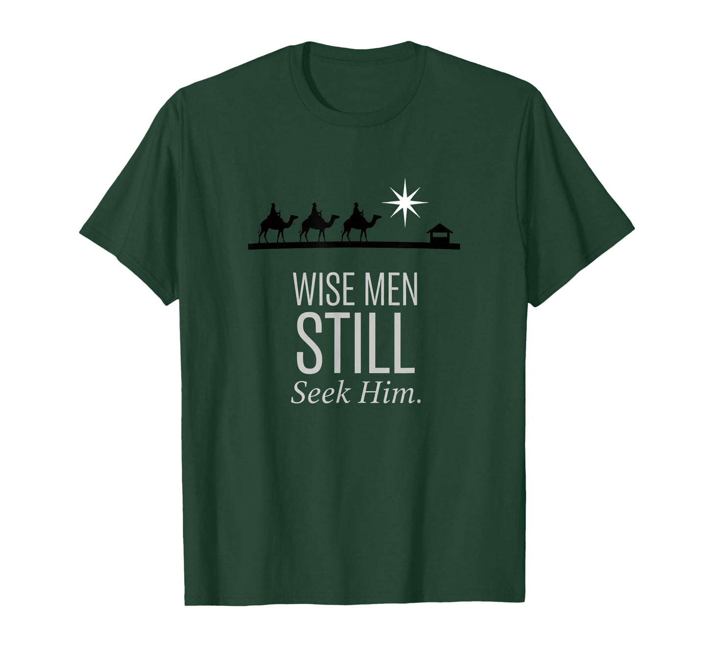 Christian Wise Men Still Seek Him - Nativity Christmas Faith T-Shirt