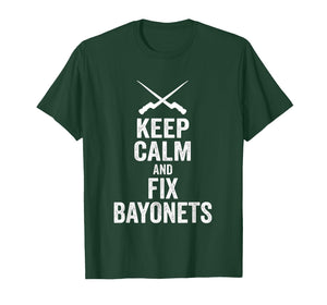Keep Calm and Fix Bayonets T-Shirt