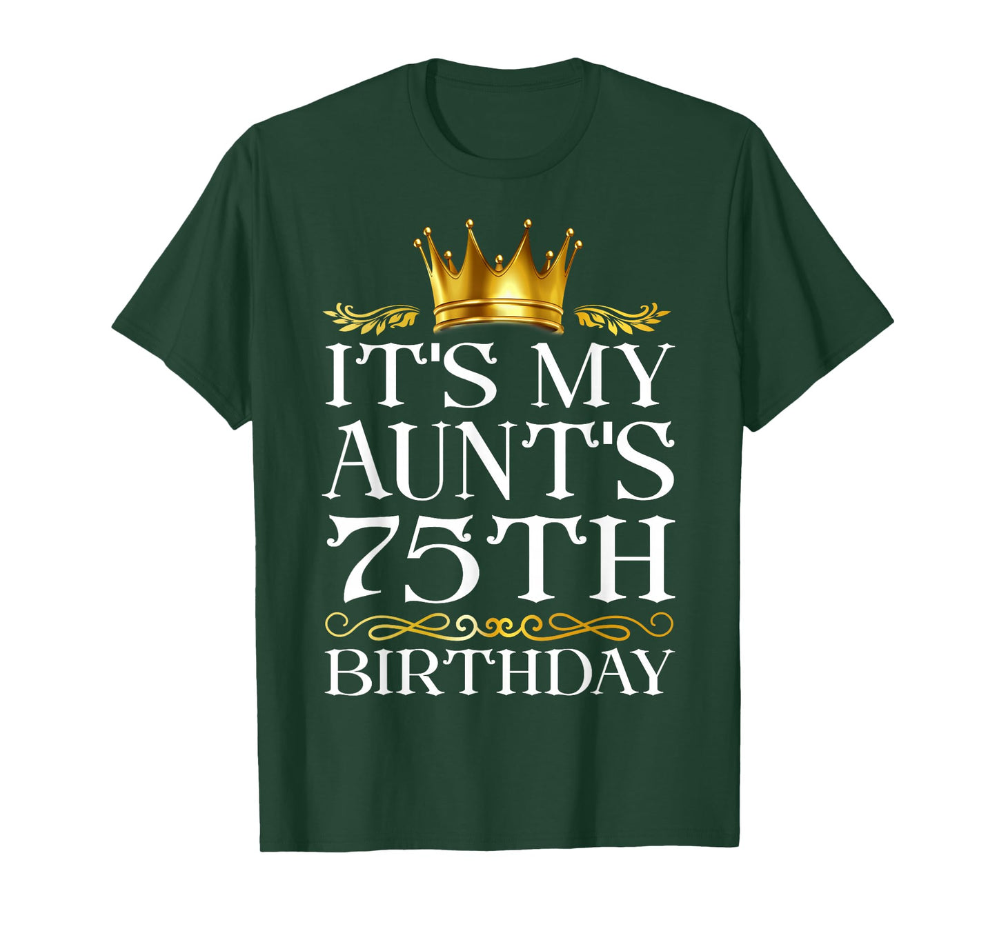 It's My Aunt's 75th Birthday Happy Birthday 75 Years Old T-Shirt