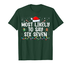 Most Likely to Say 67 Six Seven Funny 67 Christmas Meme T-Shirt