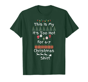 Funny 6 7 Christmas It's Too Hot Meme Holiday Humor T-Shirt