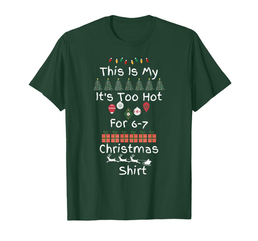 Funny 6 7 Christmas It's Too Hot Meme Holiday Humor T-Shirt