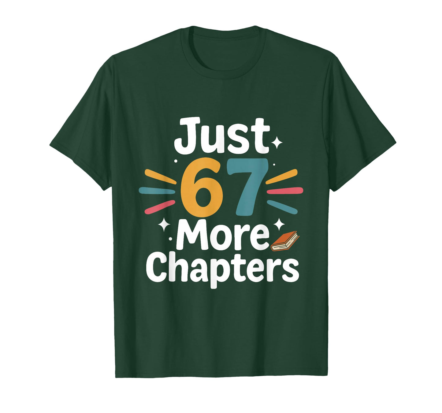 English Teacher 67 Book Just 6 7 More Chapters Quote Reading T-Shirt