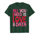 All You Need is Love and Data Pink Red Design T-Shirt
