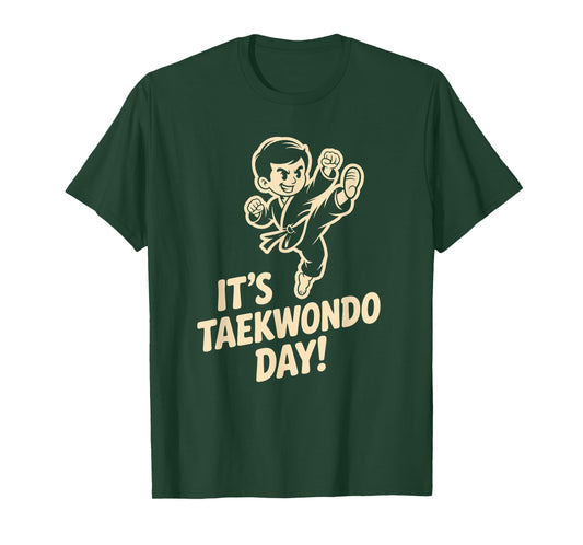 It’s Taekwondo Day Martial Arts Defense Kick Combat Training T-Shirt