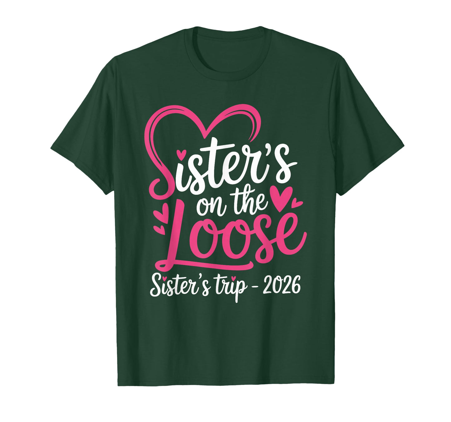Sisters on The Loose Sisters Trip 2026 T-Shirt