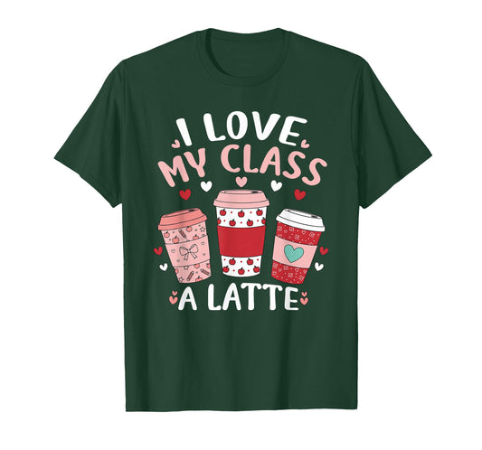I Love My Class A Latte Valentine's Day Teacher Coffee Lover T-Shirt