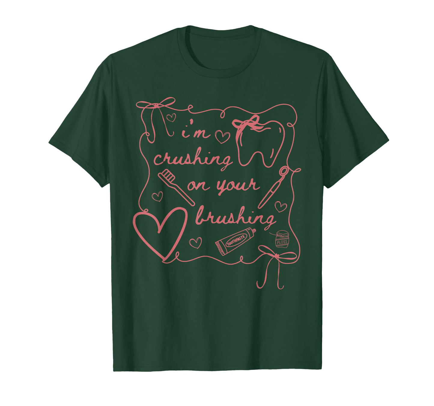 I'm Crushing On Your Brushing Valentines Dental Squad T-Shirt