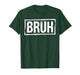 Bruh T-Shirt