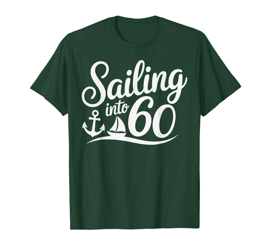 Sailing Into 60 Nautical Birthday Cruise 60th Years hbd T-Shirt