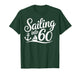 Sailing Into 60 Nautical Birthday Cruise 60th Years hbd T-Shirt