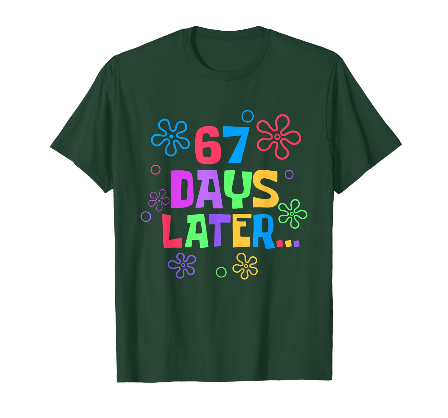 67 Days Later 67th Day of School Teachers Students T-Shirt