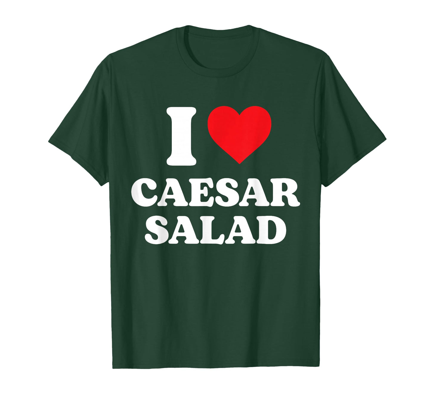 I Heart Caesar Salad Lover T-Shirt