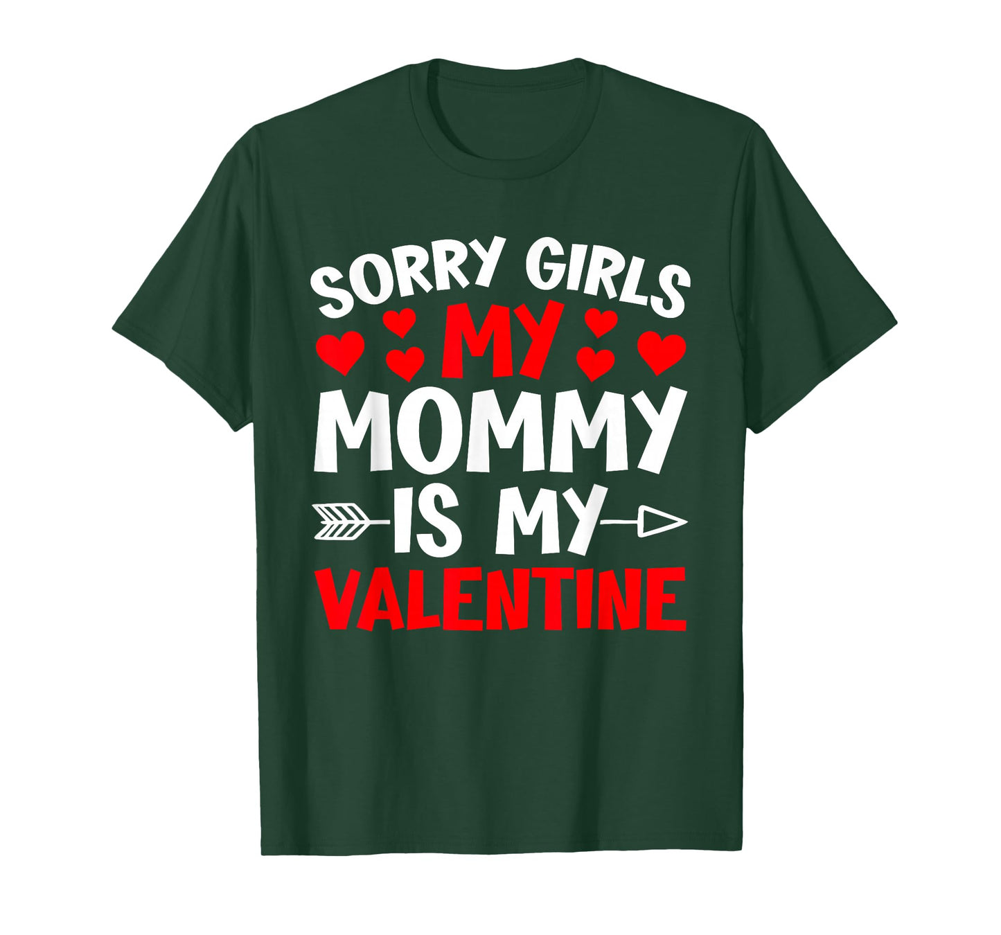 Sorry Girls My Mommy is My Valentine Heart Valentine's Day T-Shirt