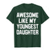 Awesome Like My Youngest Daughter Funny Tee T-Shirt