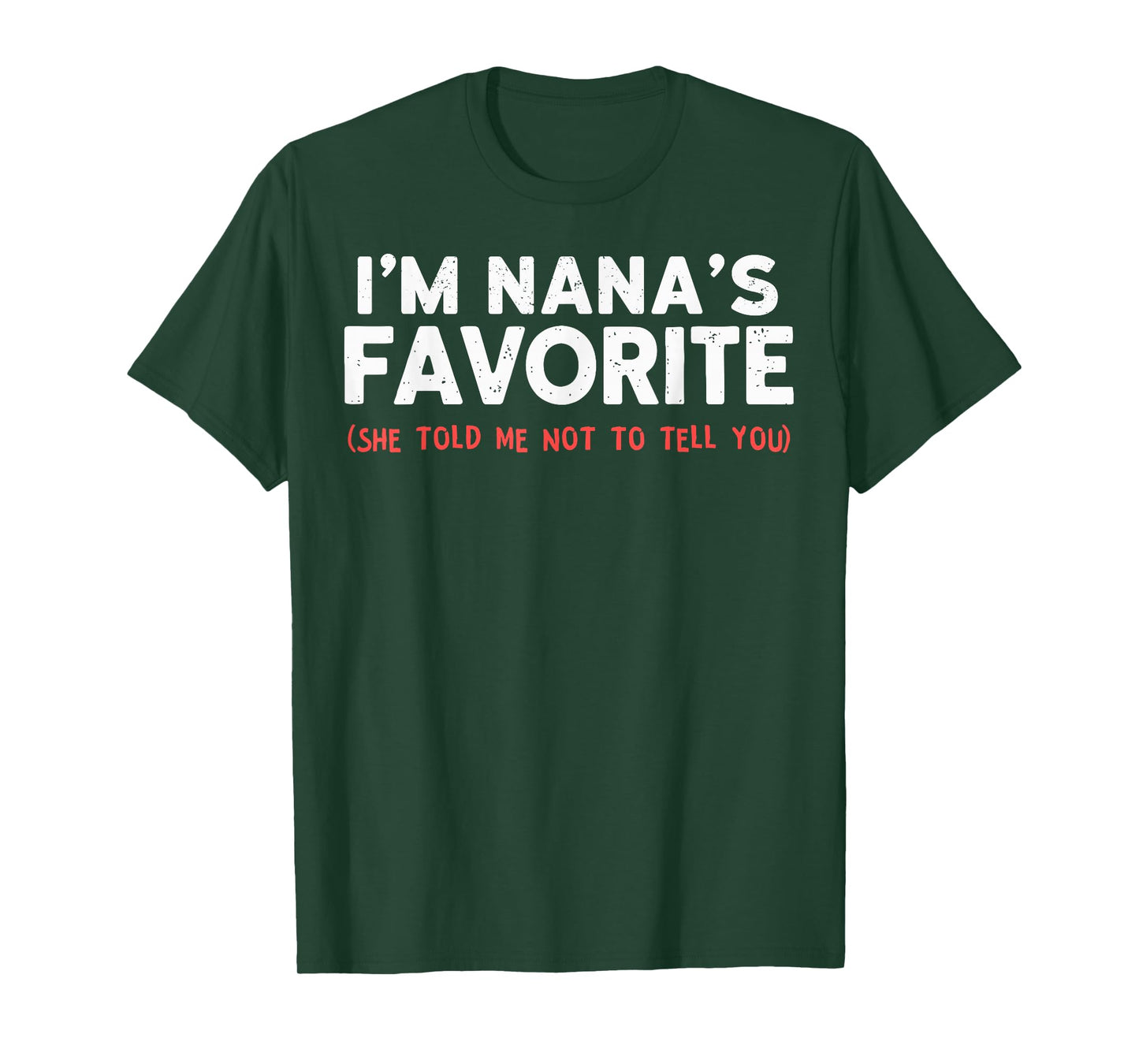 Funny Nanas Favorite Son Daughter I'm Nana's Favorite T-Shirt