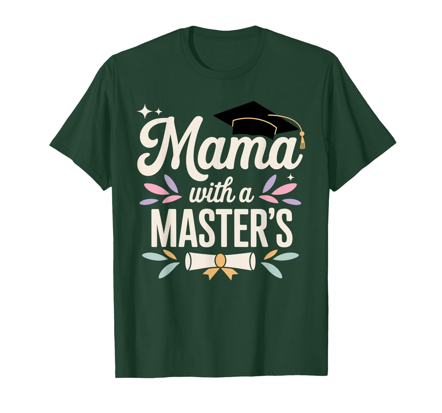 Masters Degree Graduation Art for Mom Mother Masters Degree T-Shirt