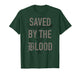 Saved by The Blood of Jesus Christian T-Shirt