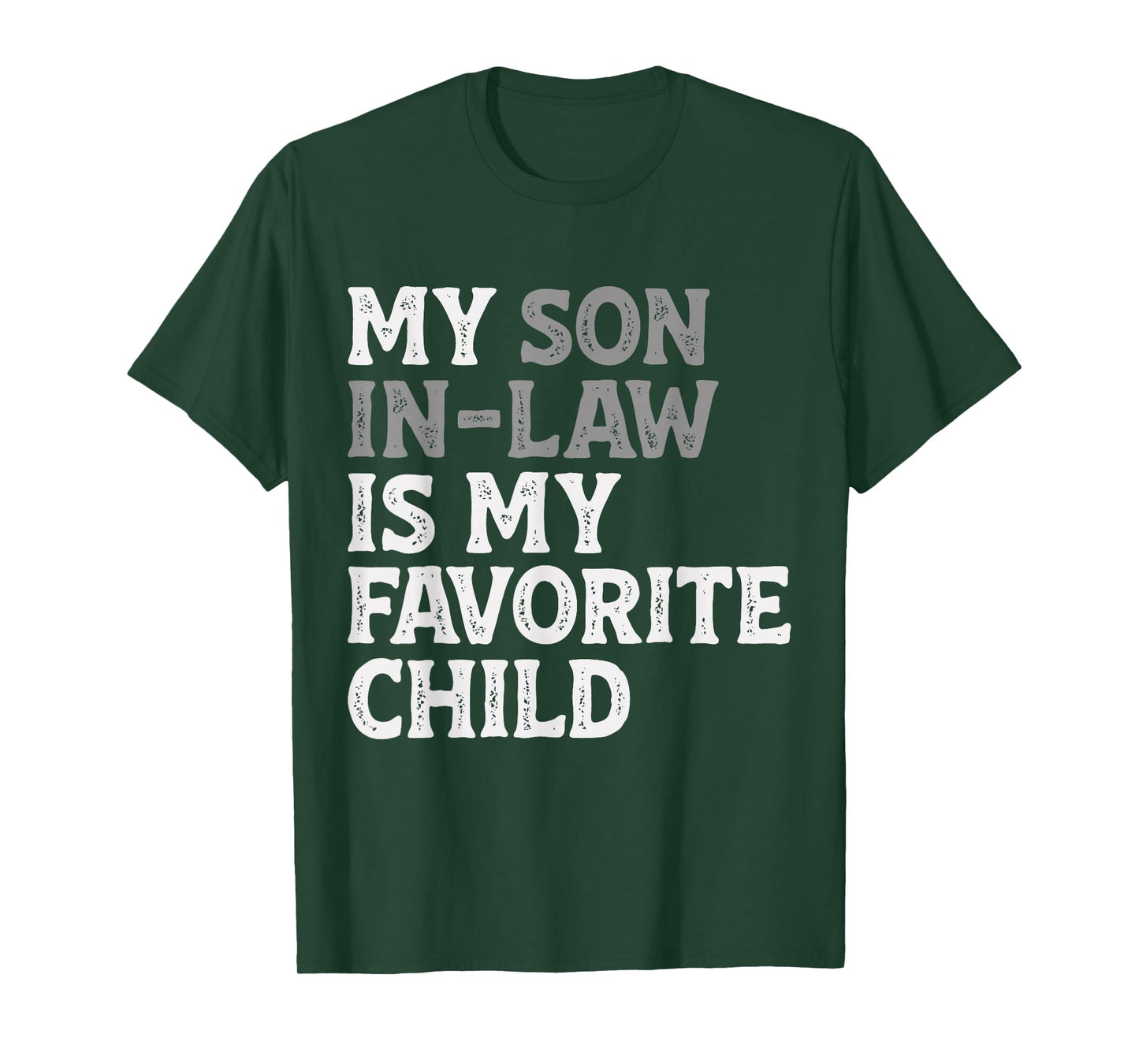 My Son in Law is My Favorite Child Funny Mom Dad Parents T-Shirt