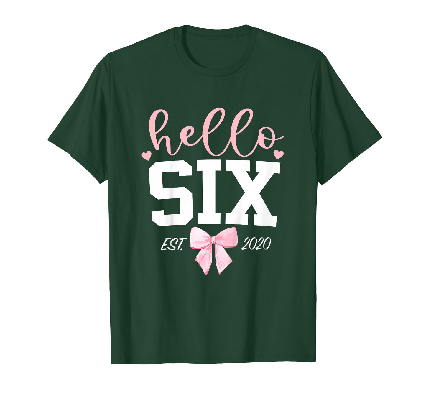 Hello Six Est 2020 6th Birthday Girl Turning 6 T-Shirt