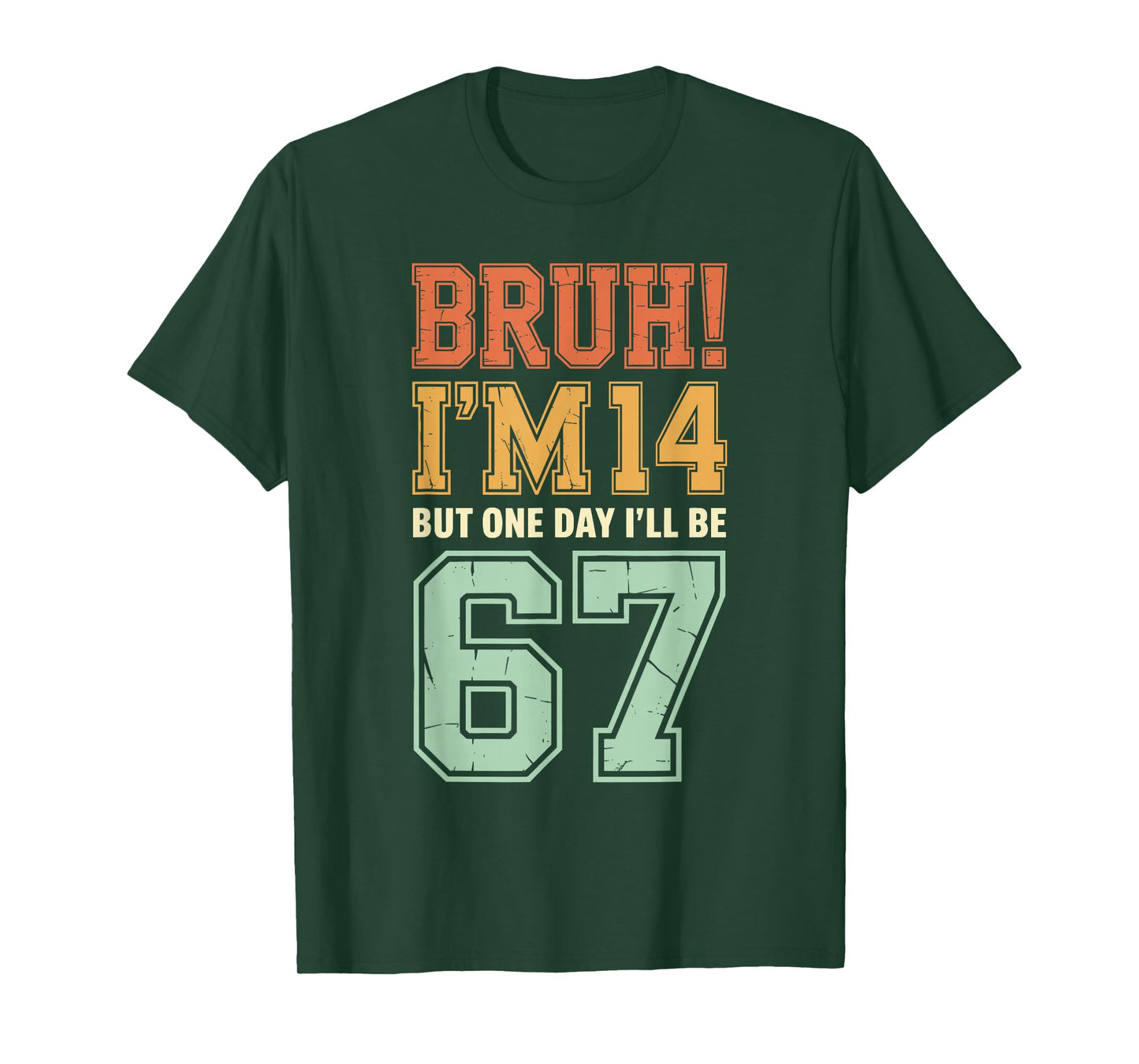 Bruh I'm 14 But One-Day I'll Be 67 Retro 14th Birthday Kids T-Shirt