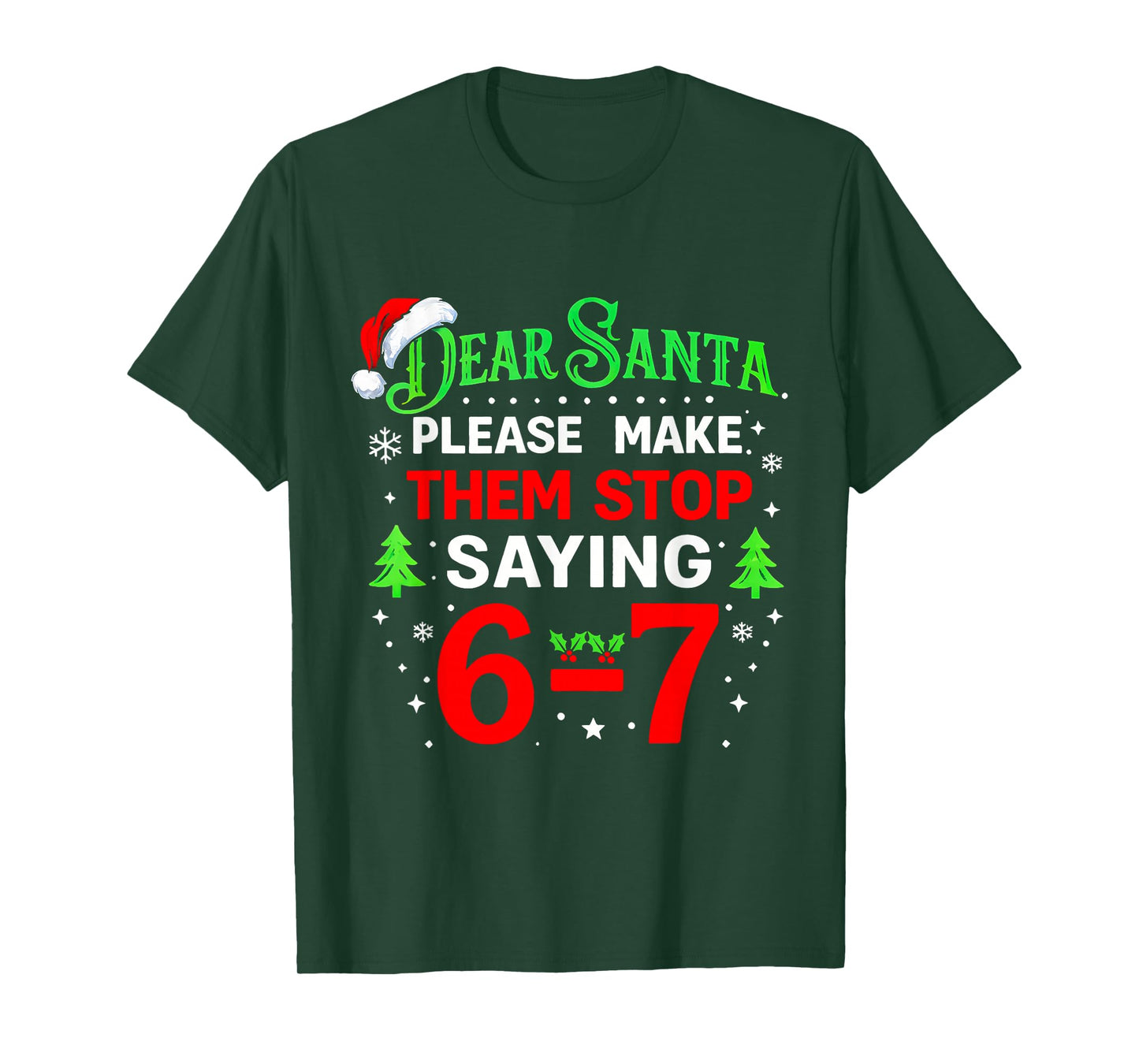 Dear Santa 67 Funny Christmas Students Six Seven 6-7 Teacher T-Shirt
