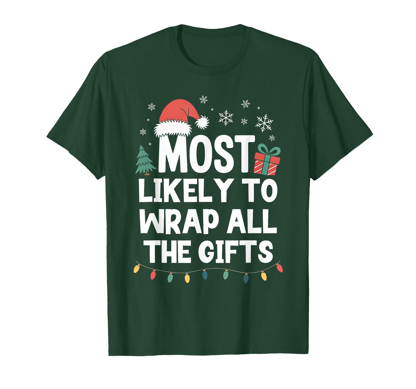 Most Likely to Wrap All The Gifts Christmas Funny Xmas T-Shirt