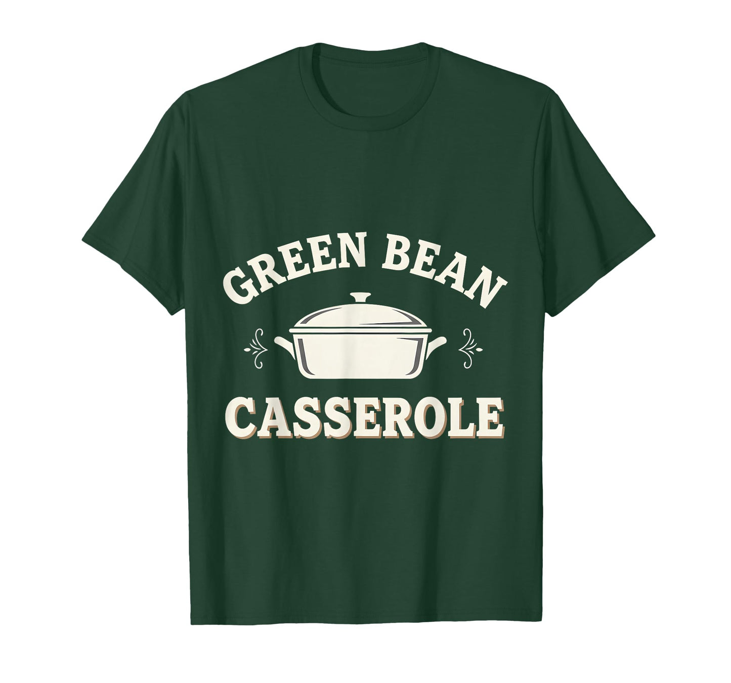 Funny Green Bean Casserole Thanksgiving Dinner T-Shirt