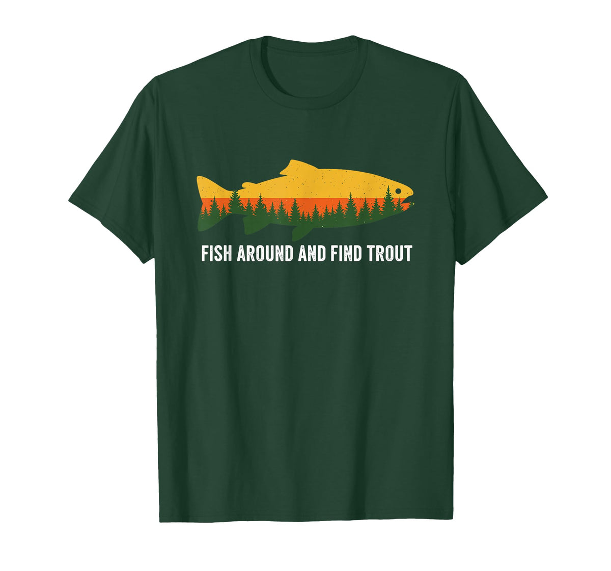 Fish Around and Find Trout Funny Fishing Pun for Men T-Shirt