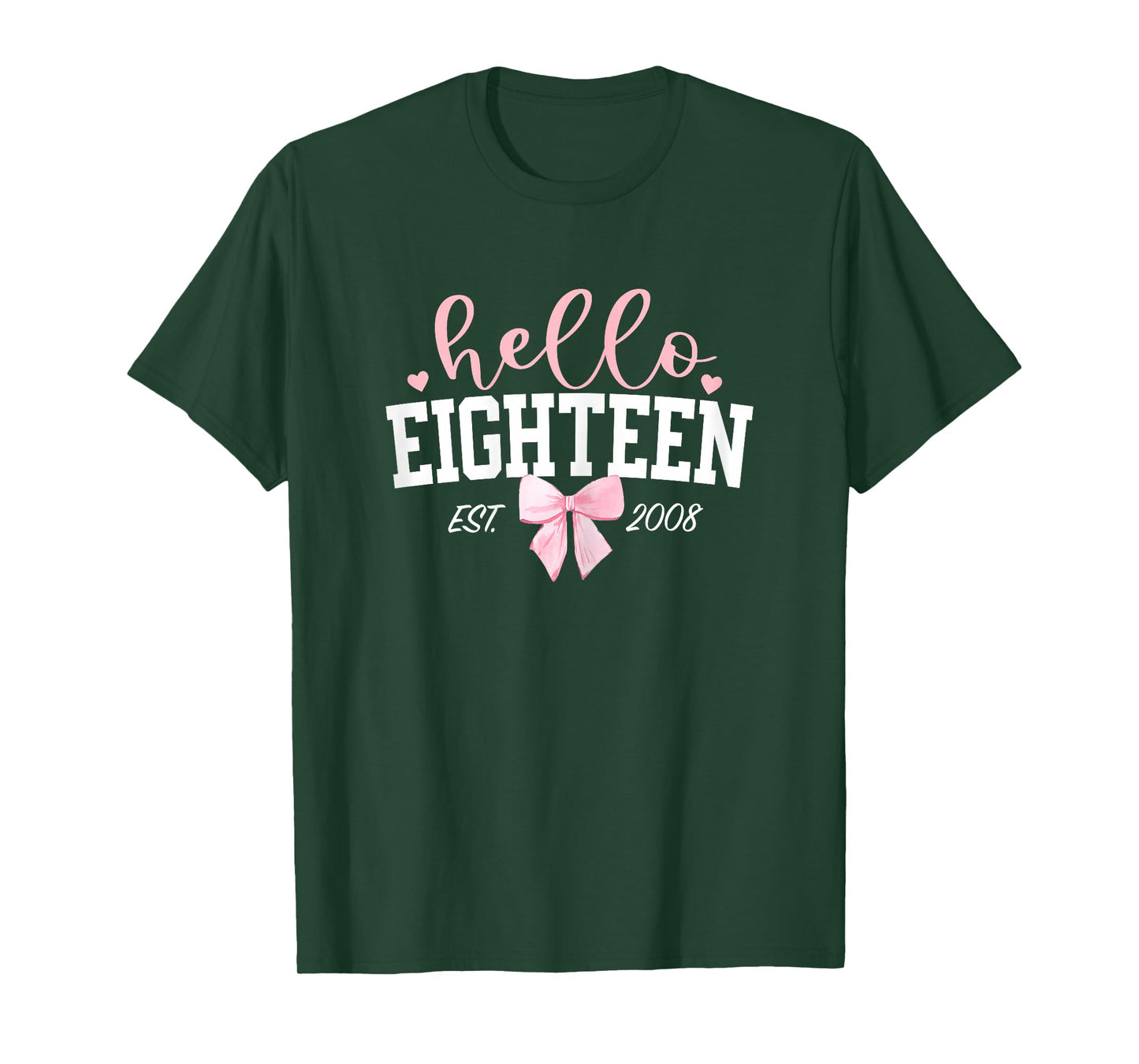 Hello Eighteen Est 2008 18th Birthday Girl Turning 18 T-Shirt
