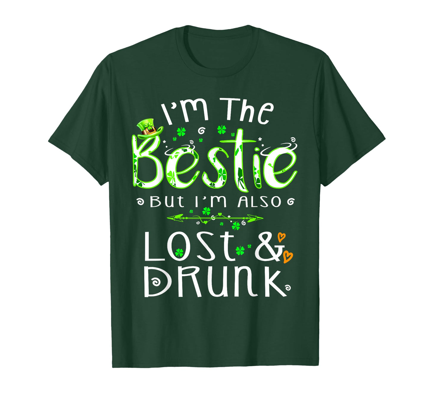 I'm The Bestie Also Lost and Drunk Irish Patrick's Day Party T-Shirt