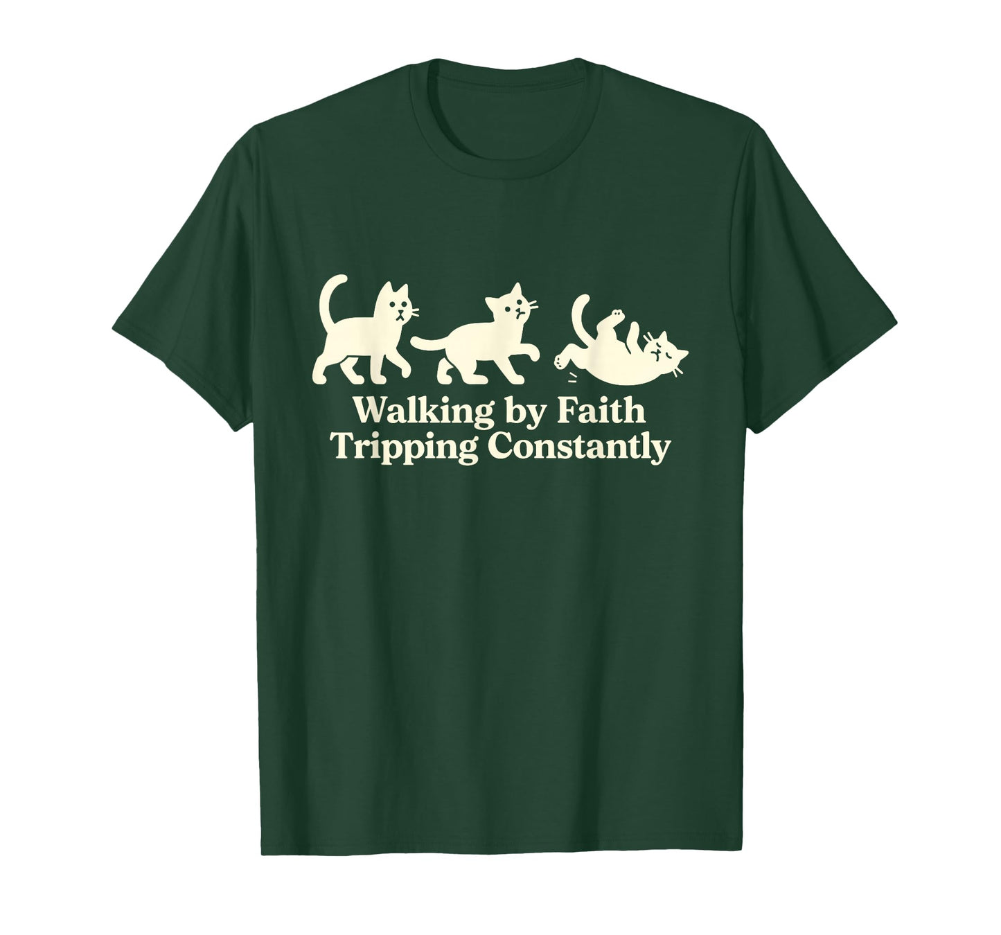 Walking by Faith Tripping Constantly Cat T-Shirt
