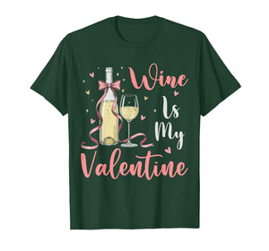 Wine is My Valentine Heart Valentines Drink Lover Funny T-Shirt