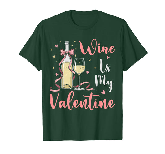 Wine is My Valentine Heart Valentines Drink Lover Funny T-Shirt
